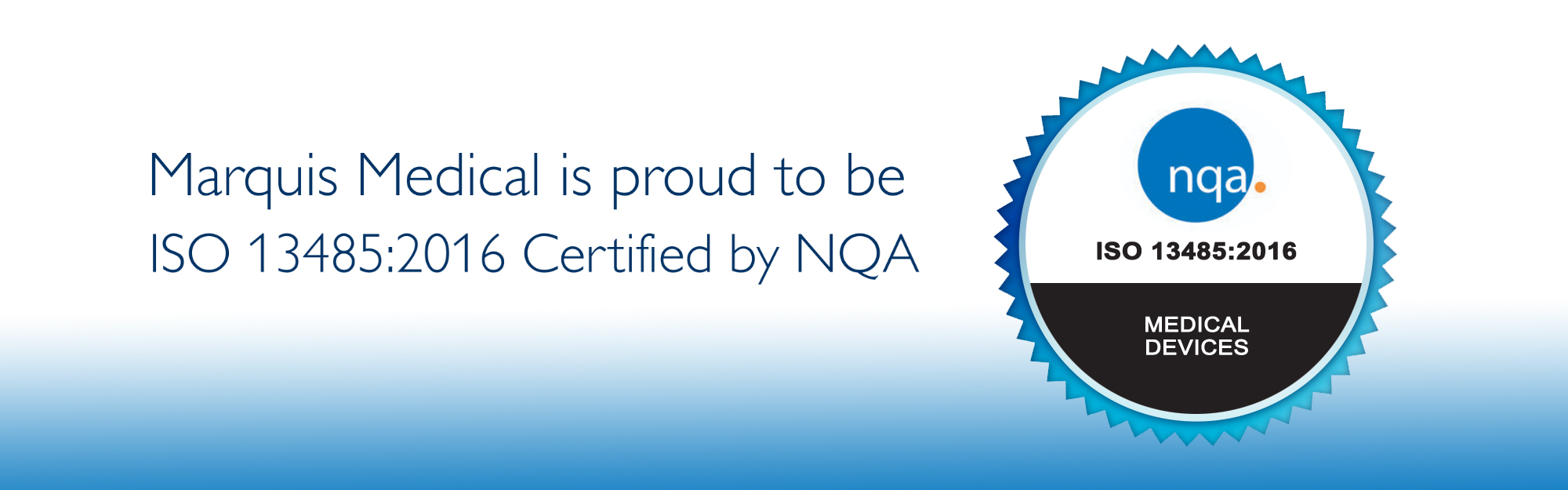 ISO 13485:2016 Certified by NQA